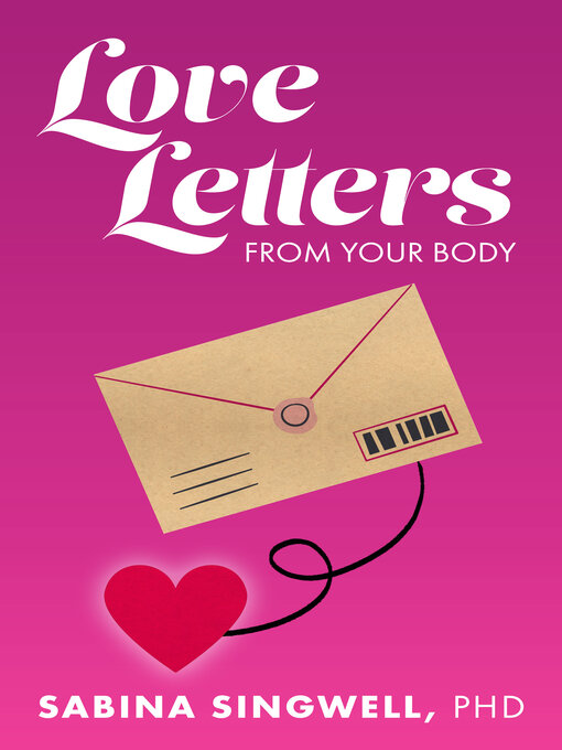 Title details for Love Letters From Your Body by Sabina Singwell - Available
